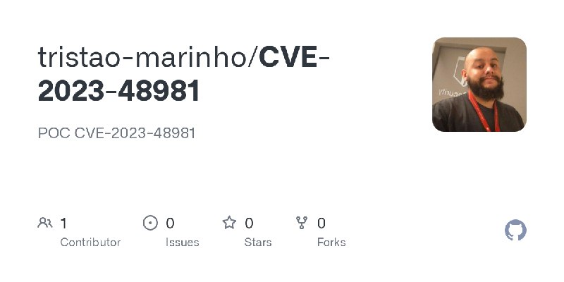 GitHub - tristao-marinho/CVE-2023-48981: POC CVE-2023-48981