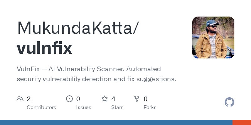 GitHub - MukundaKatta/vulnfix: VulnFix — AI Vulnerability Scanner. Automated security vulnerability detection and fix suggestions.