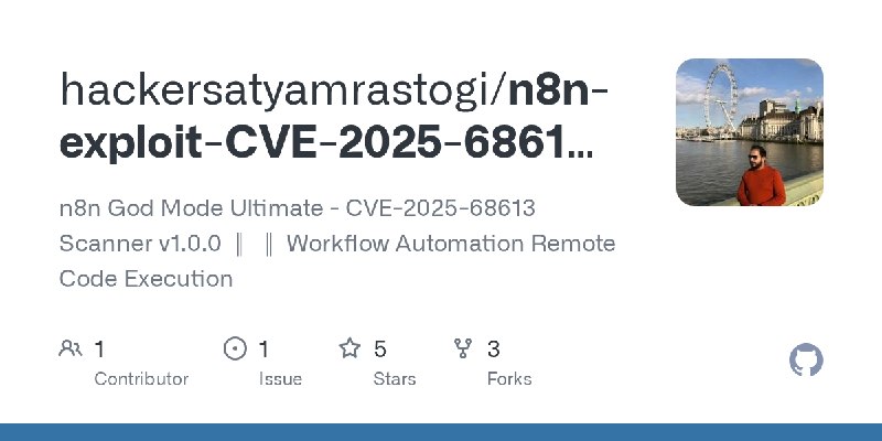 GitHub - hackersatyamrastogi/n8n-exploit-CVE-2025-68613-n8n-God-Mode-Ultimate: n8n God Mode Ultimate - CVE-2025-68613 Scanner v1.0.0…