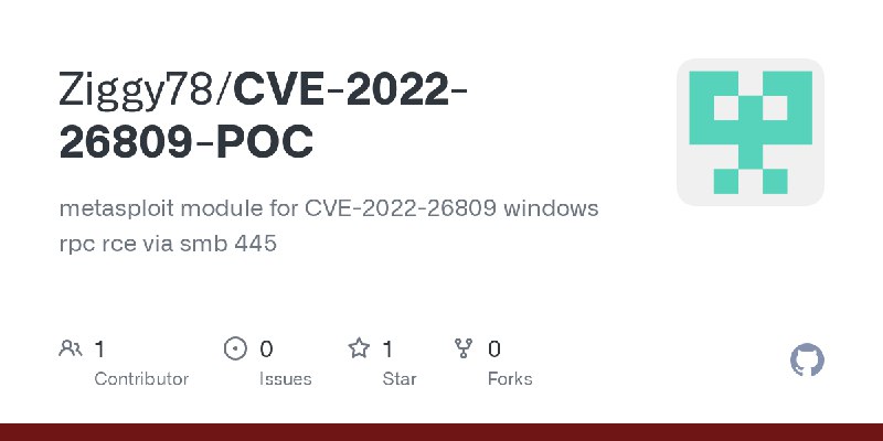 GitHub - Ziggy78/CVE-2022-26809-POC: metasploit module for CVE-2022-26809 windows rpc rce via smb 445