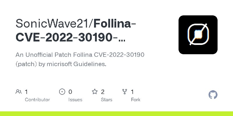 GitHub - SonicWave21/Follina-CVE-2022-30190-Unofficial-patch: An Unofficial Patch Follina CVE-2022-30190 (patch)  by micrisoft…