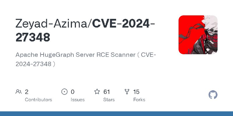 GitHub - Zeyad-Azima/CVE-2024-27348: Apache HugeGraph Server RCE Scanner ( CVE-2024-27348 )