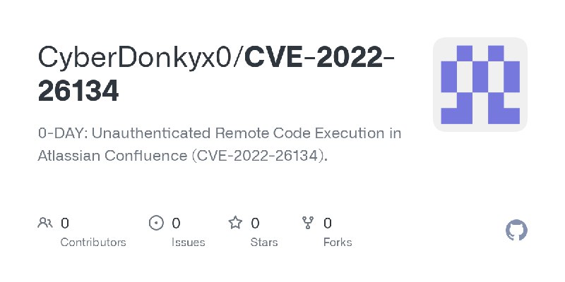 GitHub - CyberDonkyx0/CVE-2022-26134: 0-DAY: Unauthenticated Remote Code Execution in Atlassian Confluence (CVE-2022-26134).