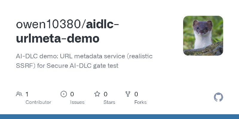 GitHub - owen10380/aidlc-urlmeta-demo: AI-DLC demo: URL metadata service (realistic SSRF) for Secure AI-DLC gate test