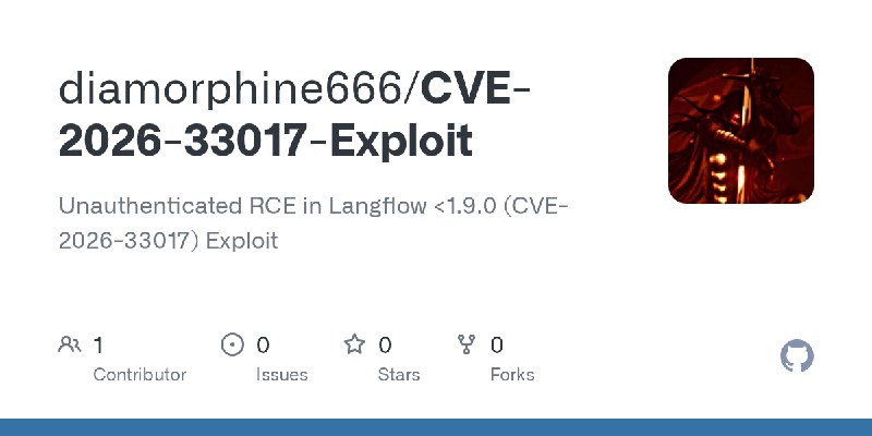 GitHub - diamorphine666/CVE-2026-33017-Exploit: Unauthenticated RCE in Langflow <1.9.0 (CVE-2026-33017) Exploit
