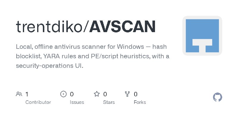 GitHub - trentdiko/AVSCAN: Local, offline antivirus scanner for Windows — hash blocklist, YARA rules and PE/script heuristics,…