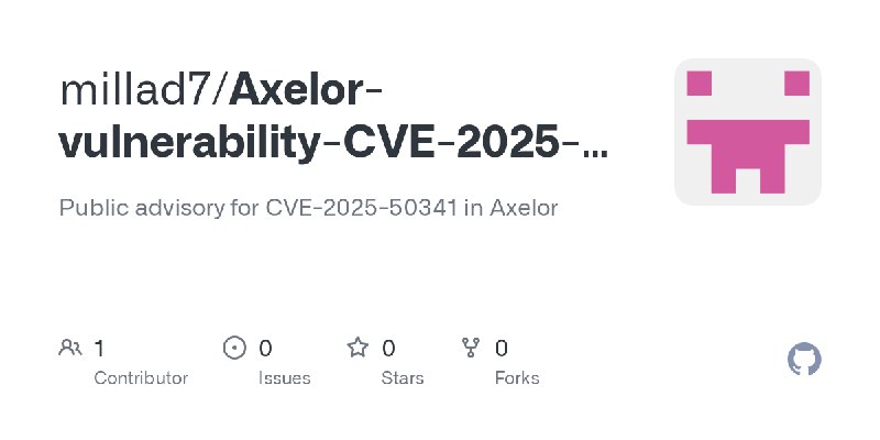 GitHub - millad7/Axelor-vulnerability-CVE-2025-50341: Public advisory for CVE-2025-50341 in Axelor
