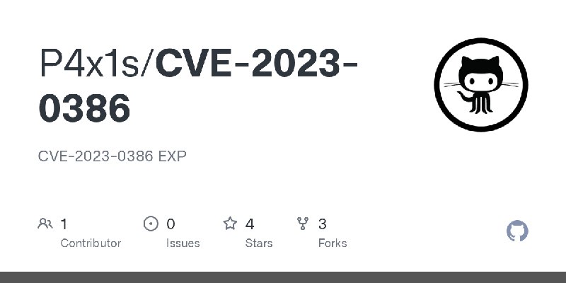 GitHub - P4x1s/CVE-2023-0386: CVE-2023-0386 EXP
