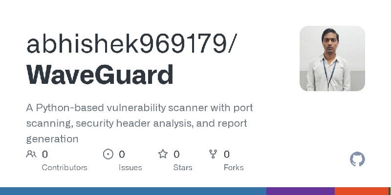 GitHub - abhishek969179/WaveGuard: A Python-based vulnerability scanner with port scanning, security header analysis, and report…