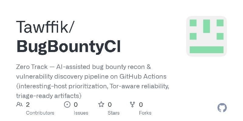 GitHub - Tawffik/BugBountyCI: Zero Track — AI-assisted bug bounty recon & vulnerability discovery pipeline on GitHub Actions (interesting…