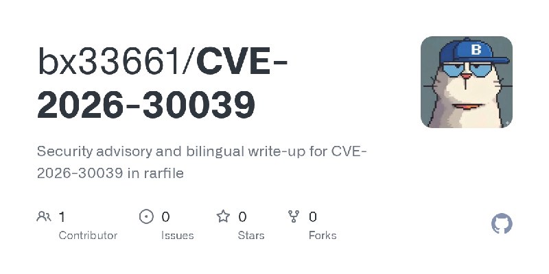 GitHub - bx33661/CVE-2026-30039: Security advisory and bilingual write-up for CVE-2026-30039 in rarfile