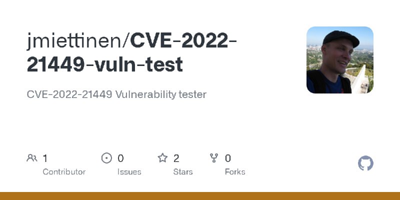 GitHub - jmiettinen/CVE-2022-21449-vuln-test: CVE-2022-21449 Vulnerability tester