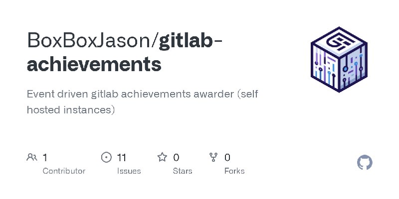 GitHub - BoxBoxJason/gitlab-achievements: Event driven gitlab achievements awarder (self hosted instances)