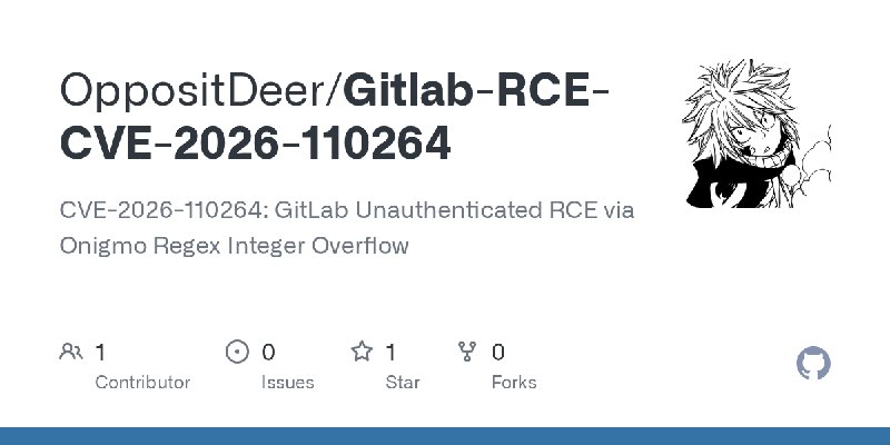 GitHub - OppositDeer/Gitlab-RCE-CVE-2026-110264: CVE-2026-110264: GitLab Unauthenticated RCE via Onigmo Regex Integer Overflow