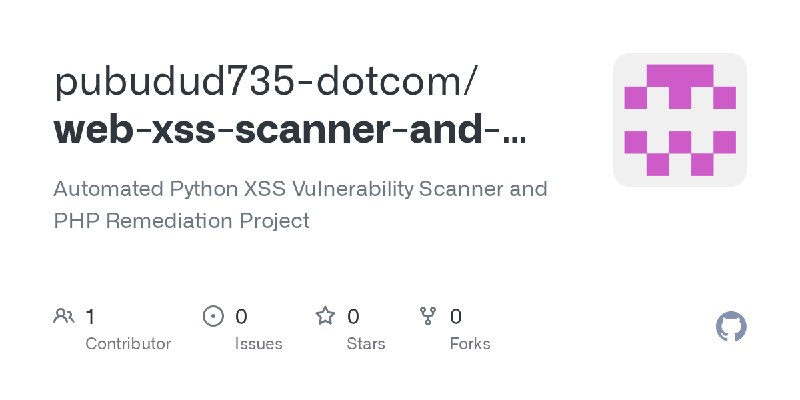 GitHub - pubudud735-dotcom/web-xss-scanner-and-patcher: Automated Python XSS Vulnerability Scanner and PHP Remediation Project