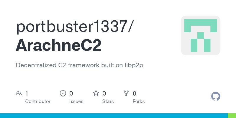 GitHub - portbuster1337/ArachneC2: Decentralized C2 framework built on libp2p