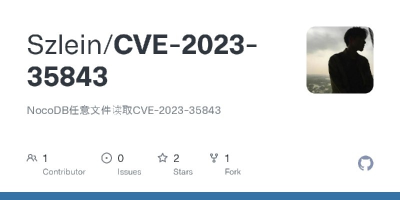 GitHub - Szlein/CVE-2023-35843: NocoDB任意文件读取CVE-2023-35843