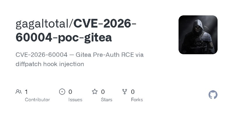 GitHub - gagaltotal/CVE-2026-60004-poc-gitea: CVE-2026-60004 — Gitea Pre-Auth RCE via diffpatch hook injection