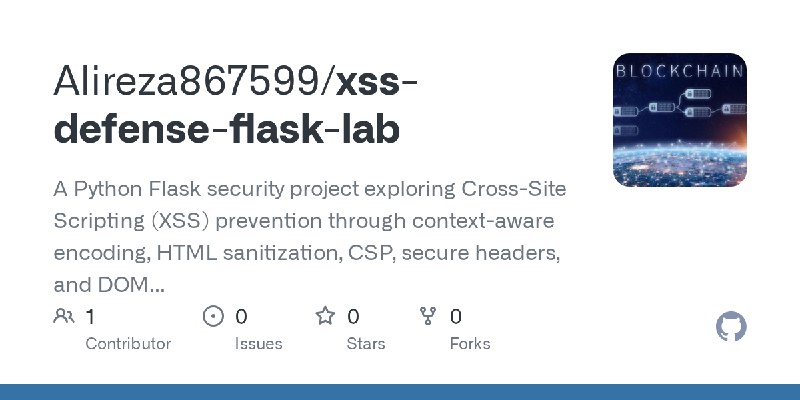 GitHub - Alireza867599/xss-defense-flask-lab: A Python Flask security project exploring Cross-Site Scripting (XSS) prevention through…