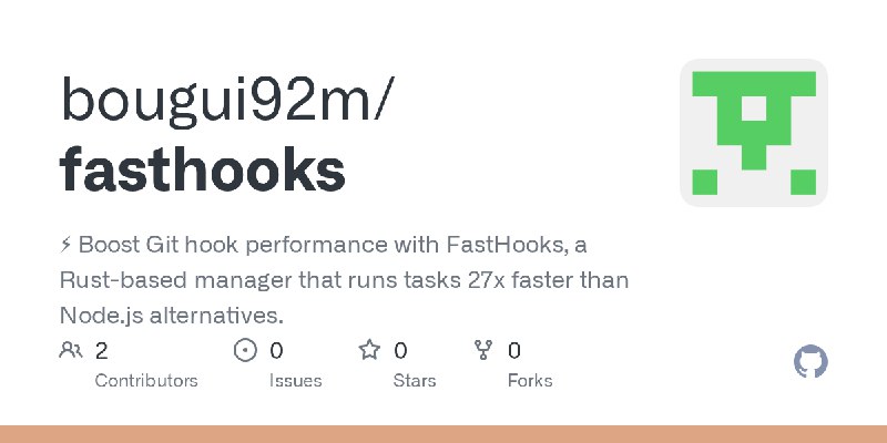 GitHub - bougui92m/fasthooks: ⚡ Boost Git hook performance with FastHooks, a Rust-based manager that runs tasks 27x faster than…