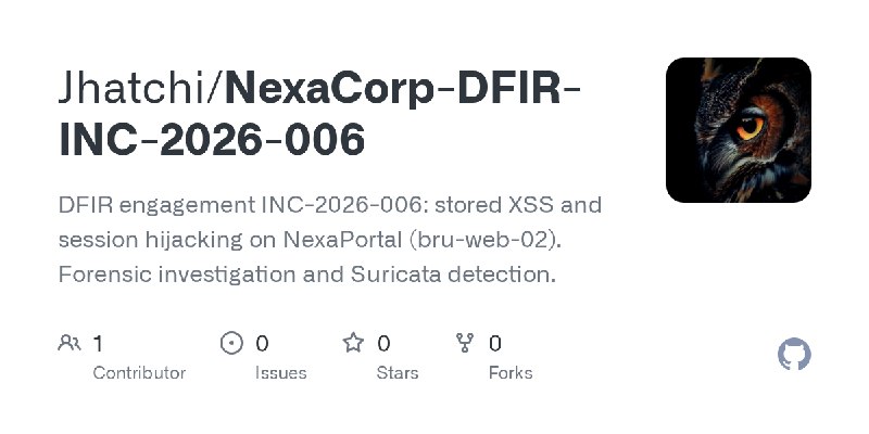 GitHub - Jhatchi/NexaCorp-DFIR-INC-2026-006: DFIR engagement INC-2026-006: stored XSS and session hijacking on NexaPortal (bru…