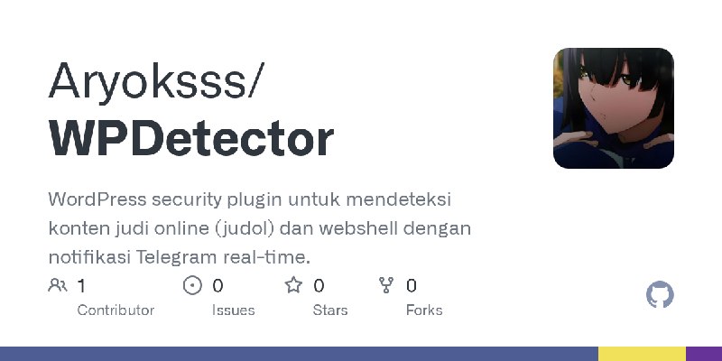 GitHub - Aryoksss/WPDetector: WordPress security plugin untuk mendeteksi konten judi online (judol) dan webshell dengan notifikasi…