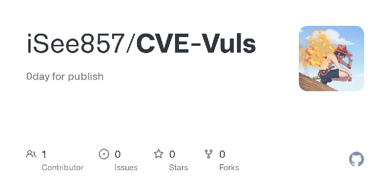 GitHub - iSee857/CVE-Vuls: 0day for publish