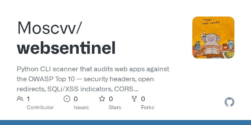 GitHub - Moscvv/websentinel: Python CLI scanner that audits web apps against the OWASP Top 10 — security headers, open redirects…