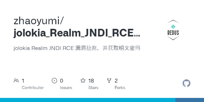 GitHub - zhaoyumi/jolokia_Realm_JNDI_RCE_Check: jolokia Realm JNDI RCE 漏洞检测，并获取明文密码