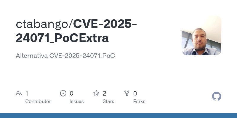 GitHub - ctabango/CVE-2025-24071_PoCExtra: Alternativa CVE-2025-24071_PoC