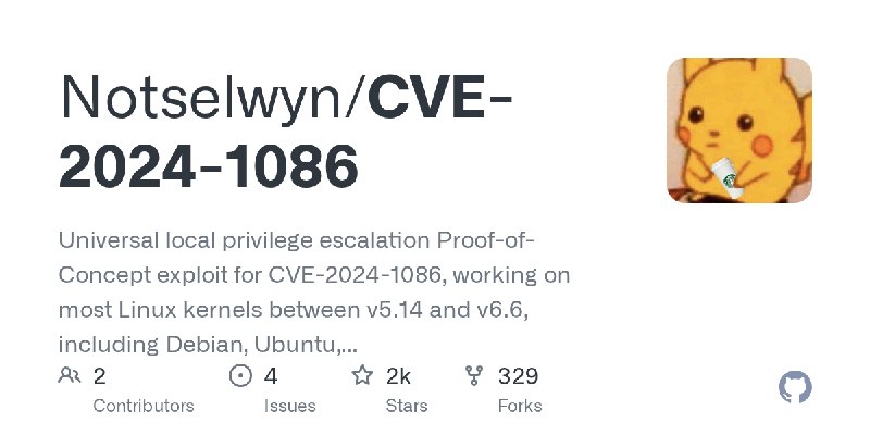 GitHub - Notselwyn/CVE-2024-1086: Universal local privilege escalation Proof-of-Concept exploit for CVE-2024-1086, working on most…
