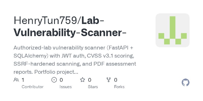 GitHub - HenryTun759/Lab-Vulnerability-Scanner-: Authorized-lab vulnerability scanner (FastAPI + SQLAlchemy) with JWT auth, CVSS…