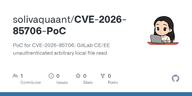 GitHub - solivaquaant/CVE-2026-85706-PoC: PoC for CVE-2026-85706: GitLab CE/EE unauthenticated arbitrary local file read