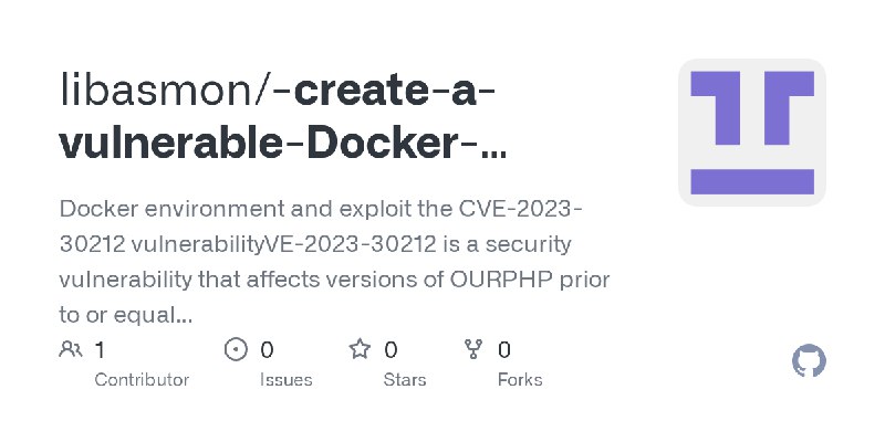 GitHub - libasmon/-create-a-vulnerable-Docker-environment-that-is-susceptible-to-CVE-2023-30212: Docker environment and exploit…