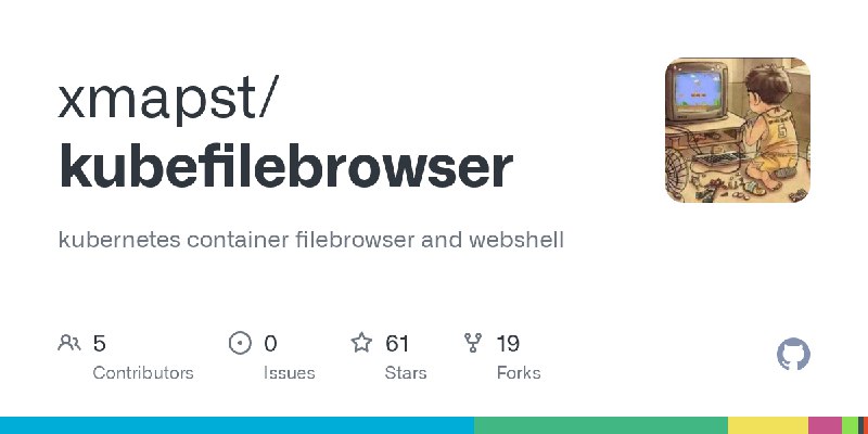 GitHub - xmapst/kubefilebrowser: kubernetes container filebrowser and webshell