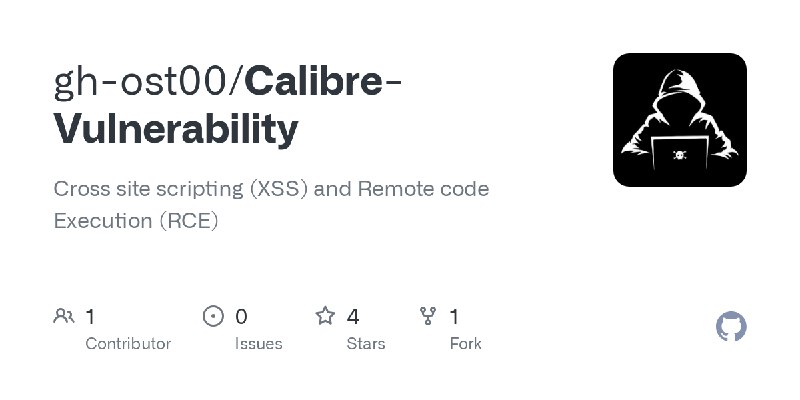 GitHub - gh-ost00/Calibre-Vulnerability: Cross site scripting (XSS) and Remote code Execution (RCE)