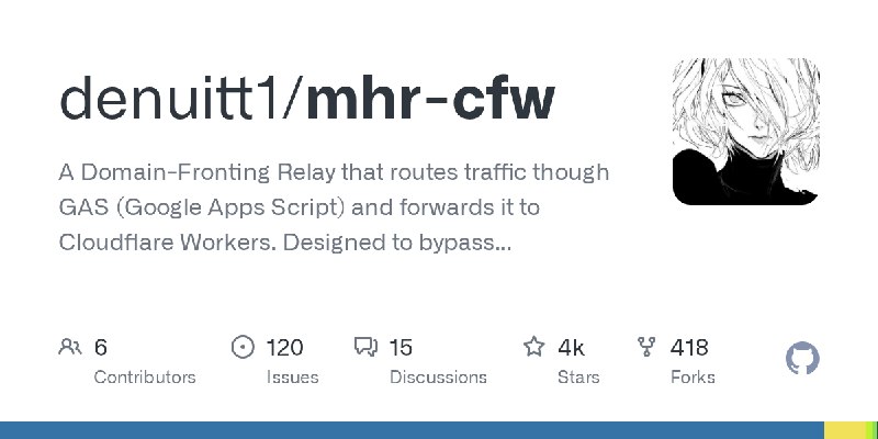 GitHub - denuitt1/mhr-cfw: A Domain-Fronting Relay that routes traffic though GAS (Google Apps Script) and forwards it to Cloudflare…