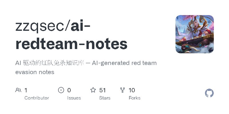 GitHub - zzqsec/ai-redteam-notes: AI 驱动的红队免杀知识库 — AI-generated red team evasion notes