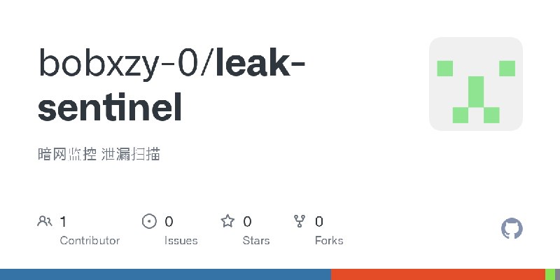 GitHub - bobxzy-0/leak-sentinel: 暗网监控 泄漏扫描