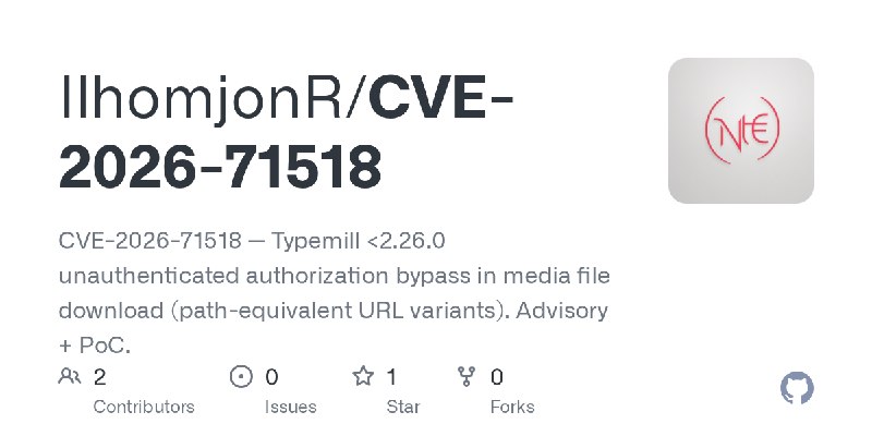 GitHub - IlhomjonR/CVE-2026-71518: CVE-2026-71518 — Typemill <2.26.0 unauthenticated authorization bypass in media file download…