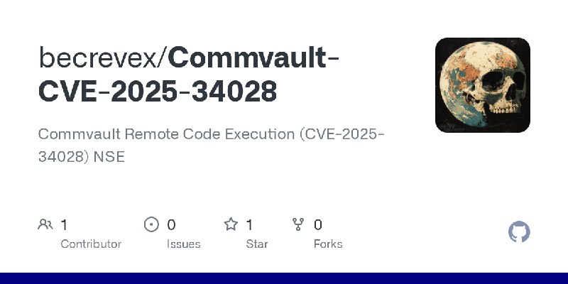 GitHub - becrevex/Commvault-CVE-2025-34028: Commvault Remote Code Execution (CVE-2025-34028) NSE