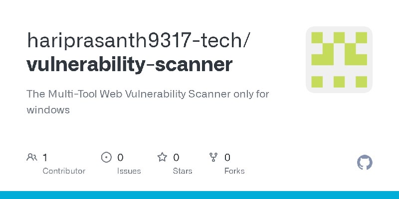 GitHub - hariprasanth9317-tech/vulnerability-scanner: The Multi-Tool Web Vulnerability Scanner only for windows