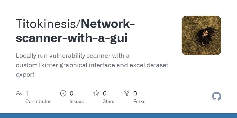 GitHub - Titokinesis/Network-scanner-with-a-gui: Locally run vulnerability scanner with a customTkinter graphical interface and…