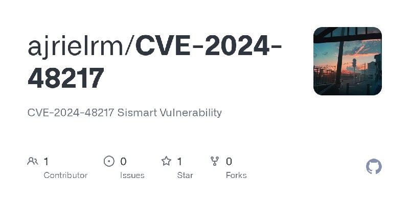 GitHub - ajrielrm/CVE-2024-48217: CVE-2024-48217 Sismart Vulnerability