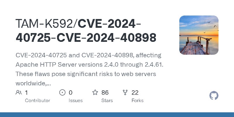 GitHub - TAM-K592/CVE-2024-40725-CVE-2024-40898: CVE-2024-40725 and CVE-2024-40898, affecting Apache HTTP Server versions 2.4.0…