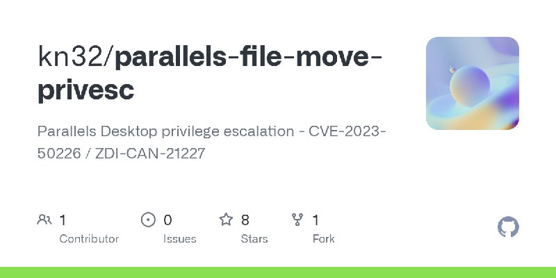GitHub - kn32/parallels-file-move-privesc: Parallels Desktop privilege escalation - CVE-2023-50226 / ZDI-CAN-21227