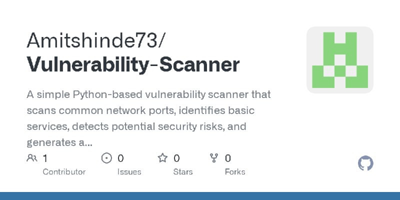 GitHub - Amitshinde73/Vulnerability-Scanner: A simple Python-based vulnerability scanner that scans common network ports, identifies…
