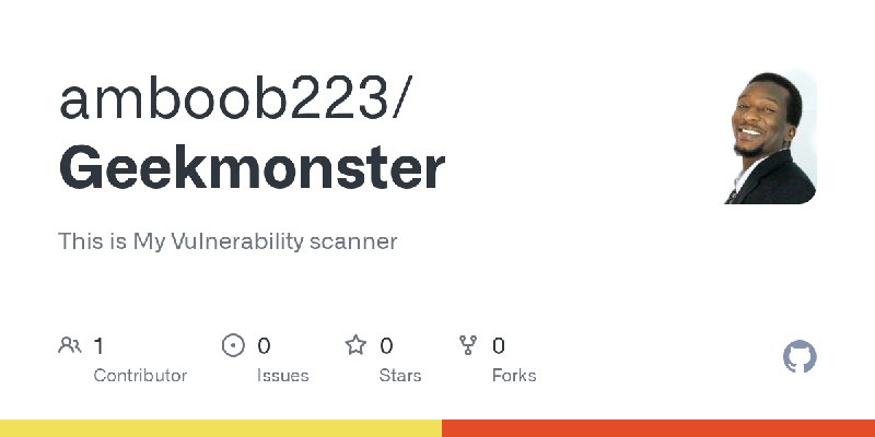 GitHub - amboob223/Geekmonster: This is My Vulnerability scanner