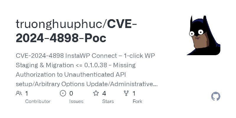 GitHub - truonghuuphuc/CVE-2024-4898-Poc: CVE-2024-4898 InstaWP Connect – 1-click WP Staging & Migration <= 0.1.0.38 - Missing…