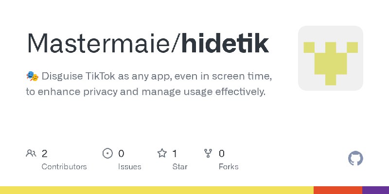 GitHub - Mastermaie/hidetik: 🎭 Disguise TikTok as any app, even in screen time, to enhance privacy and manage usage effectively.